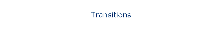 Transitions